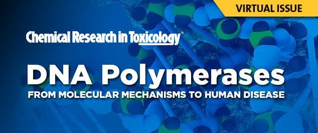 DNA Polymerases: From Molecular Mechanisms to Human Diseases Virtual Issues Chemistry Hot Topics