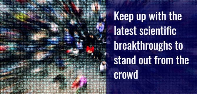 Blurred image of a crowd with binary digits overlay, accompanied by the text: "Keep up with the latest scientific breakthroughs to stand out from the crowd.