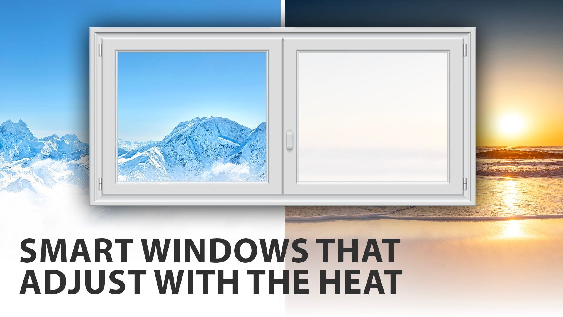 Stylized window illustration showing a cold, icy mountain landscape on one side and a warm ocean sunset on the other. Text reads "Smart windows that adjust with the heat"
