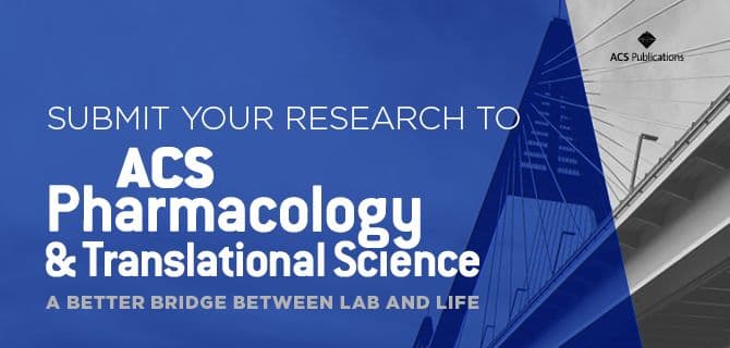Banner for ACS Pharmacology & Translational Science, encouraging research submissions. Features text: "A Better Bridge Between Lab and Life." Background shows a bridge.